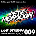 Pete Monsoon - Live Stream 009 - Loved Up Set 2 (24/05/2020)