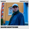 Groove Podcast 330 - Marie Montexier
