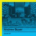Anjunabeats Worldwide 621 with Andrew Bayer