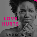 LOVE HURTS MIX (#1 R & B SOUL SONGS COLLECTION) DJ TREASURE - 18764807131