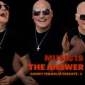 MUSIC IS THE ANSWER - DANNY TENAGLIA TRIBUTE 2