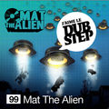 Mat The Alien - J'Aime L Dubstep mix #99