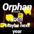 ADE !! , maybe next year