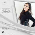 Focus On The Beats - Podcast 105 By Neyha Tolanii