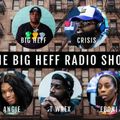 The Big Heff Radio Show 8/12/2021 Episode 50 @bigheff @just_crisis @eboniwithaneye @toxicbratzdoll