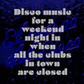 Disco music for a weekend night in when all the clubs in town are closed