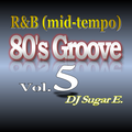 80's Groove Vol.5 (mid-tempo R&B) - DJ Sugar E.