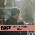 FACT Mix 267: Krystal Klear