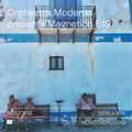 ORCHESTRA MODERNA presents MAGNETICO E19 - 7th August, 2021