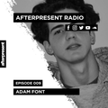 Afterpresent Radio Episode 009 | Adam Font