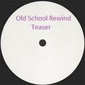 Old School Rewind Teaser