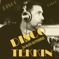 DISCO TEKKIN DJ Alex Gutierrez