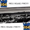 WiLD 104 MK's HOUSE PARTY 10/7