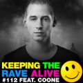 Keeping The Rave Alive Episode 112 featuring Coone