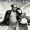 Música de Laptop #41 ON THE ROCKS 