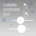 Colette Podcast #23