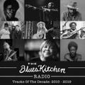 THE BLUES KITCHEN RADIO: 25th December 2019 - Artists of the Decade