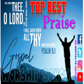 TOP BEST PRAISE & WORSHIP GOSPEL SONGS VOL 6