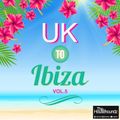 UK to Ibiza Vol.5