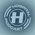 Hospital Podcast with Degs #462