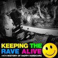 Keeping The Rave Alive Episode 474 History of Happy Hardcore