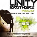 Unity Brothers Podcast #20 (CLUB - DEEP HOUSE EDITION)