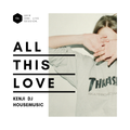 #All This Love Playlist(Robin Schulz,Ed Sheeran,Joe Stone,,) One Live Session Aug 2019