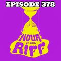 Hour Of The Riff - Episode 378