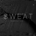 SWEAT - 12 12 21