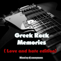 Greek Rock Memories ( Love and Hate edition )
