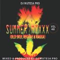 Summer Mixxx Vol 40 (Old Skul Reggae - Ragga)