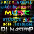 DJ MasterP Live in Studio 2019 #3 (Funky Groove Jackin' House Music)