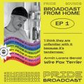 BROADCAST FROM HOME EP 1 'I think they are unfamiliar with it because it’s tenderness.'