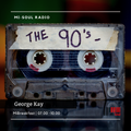 MiBreakfast with George Kay / 90S CLASSICS / Mon 7am - 10am / 25-05-2020