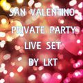 2021 SAN VALENTINO'S DAY PRIVATE PARTY LIVE SET BY LKT