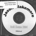 Jason Blakemore - Acid House 2004