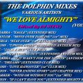 THE DOLPHIN MIXES - VARIOUS ARTISTS - ''WE LOVE ALMIGHTY'' (VOLUME 1)