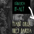 Conversa H-alt -Tiago Cruz e Inês Garcia