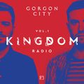 Gorgon City KINGDOM Radio 001