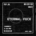 THE ETERNAL FUCK - EPISODE 31 : ANCIENT