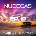 Deep & Tropical House, Chill Out & Soft House e Soulful | NUDEGAS Podcast EP. 10