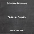 Botecast #58 Gisele Barão