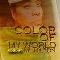 Color of My World-Mixed by Wil Milton
