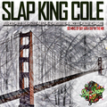 (Slap King Cole: Mixed By Sly) Bay Shit, Bay Area Rap/Hip-Hop, Javi Picazo, B-Legit (TheSlyShow.com)