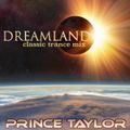DREAMLAND CLASSIC TRANCE MIX BY TAYLORMADETRAXPT 2020 SUMMER