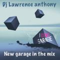 dj lawrence anthony new garage in the mix 514