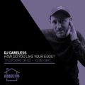 DJ Careless - How Do You Like Your Eggs 21 OCT 2021