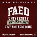 FAED University Episode 140 with Five And Eric Dlux