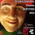 DJ GRAZZHOPPA presents HOP2THIS #024