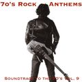 Soundtrack to the 70's Vol. 9: 70's Rock Anthems